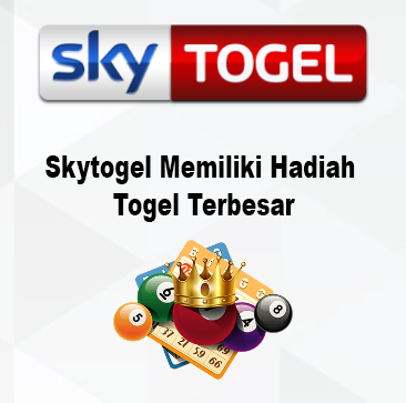 Skytogel Memiliki Hadiah Togel Terbesar