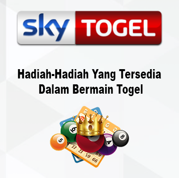 Hadiah-Hadiah Yang Tersedia Dalam Bermain Togel
