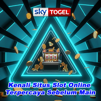 Kenali Situs Slot Online Terpercaya Sebelum Main